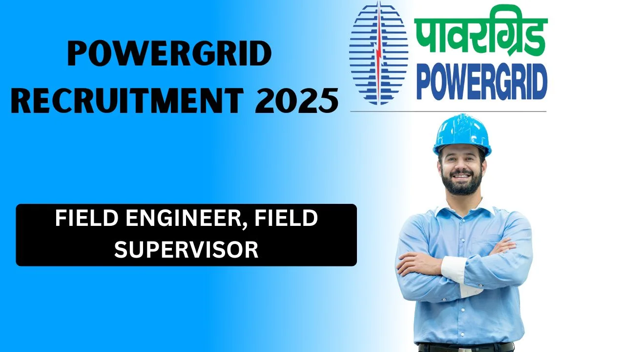 POWERGRID Recruitment 2025: Apply Online for 1543 Field Engineer & Supervisor Posts – Last Date September 17