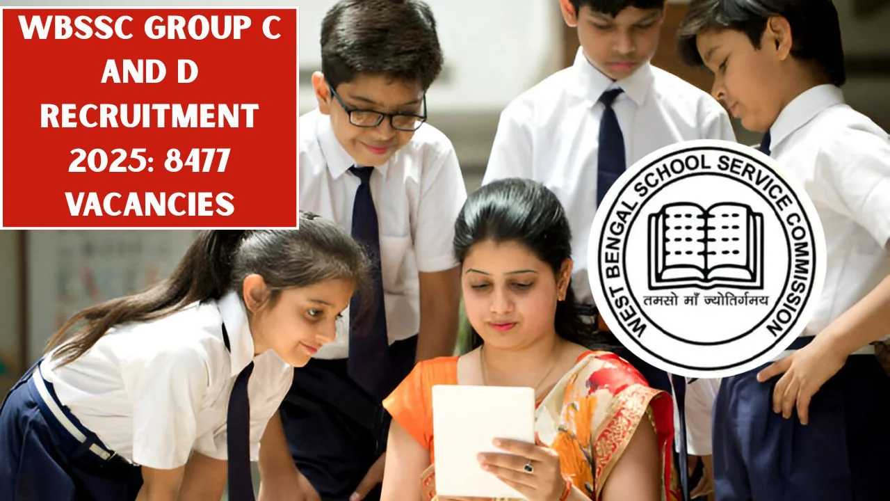 WBSSC Group C and D Recruitment 2025: 8477 Vacancies Announced